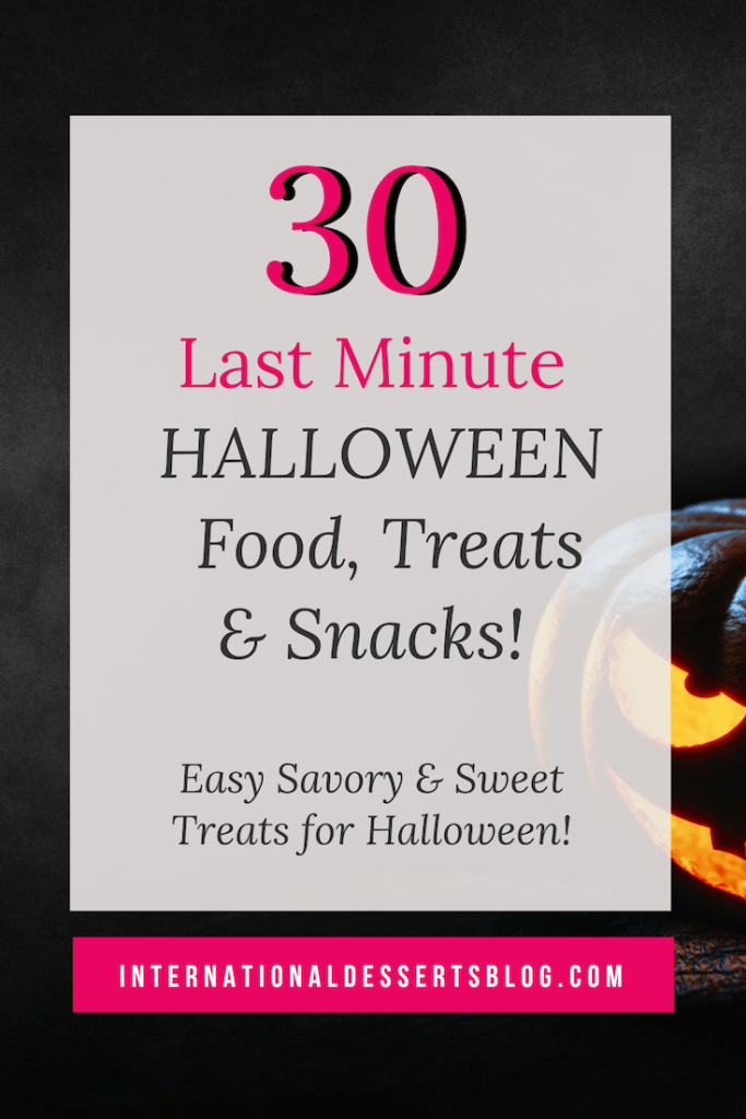 Looking for last minute Halloween food ideas? Here are 30 quick and easy, cute and scary ideas for snacks, treats, drinks, and desserts that both kids and adults will love. #halloween #halloweenfood #intldessertsblog Looking for last minute Halloween food ideas? Here are 30 quick and easy, cute and scary ideas for snacks, treats, drinks, and desserts that both kids and adults will love. #halloween #halloweenfood #intldessertsblog