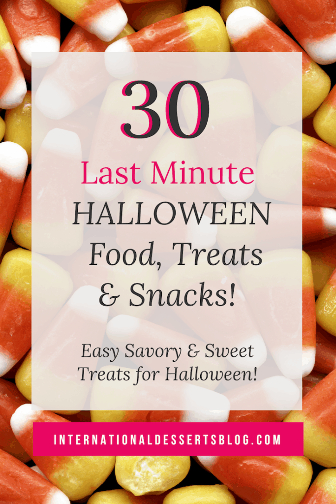 Looking for last minute Halloween food ideas? Here are 30 quick and easy, cute and scary ideas for snacks, treats, drinks, and desserts that both kids and adults will love. #halloween #halloweenfood #intldessertsblog Looking for last minute Halloween food ideas? Here are 30 quick and easy, cute and scary ideas for snacks, treats, drinks, and desserts that both kids and adults will love. #halloween #halloweenfood #intldessertsblog